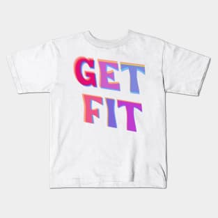 Get fit Kids T-Shirt